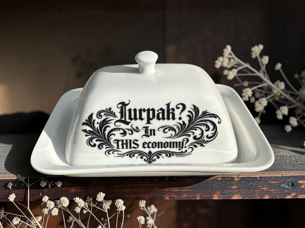 Lurpak? In This Economy? butter dish 2