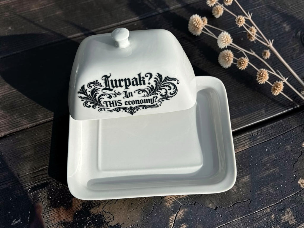 Lurpak? In This Economy? butter dish 1
