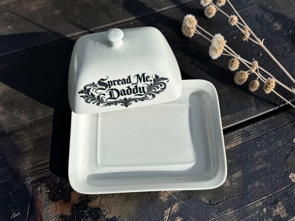 Spread Me Daddy butter dish 1