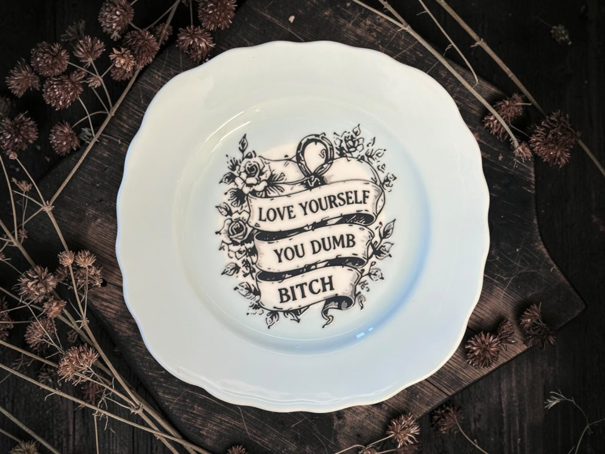 Love Yourself, You Dumb Bitch