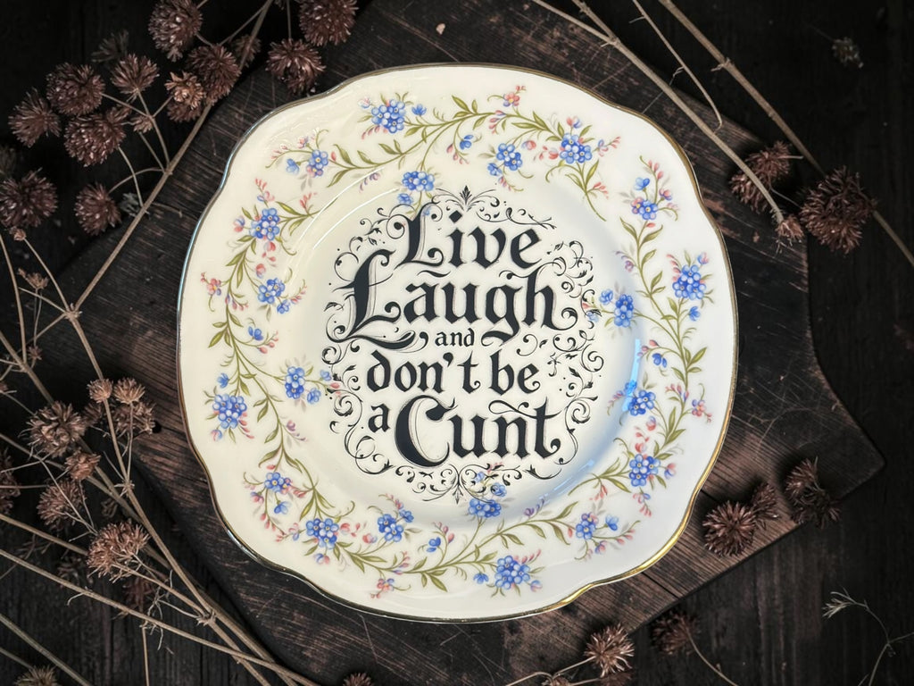 Vintage plate with the words Live Laugh Don't Be a Cunt