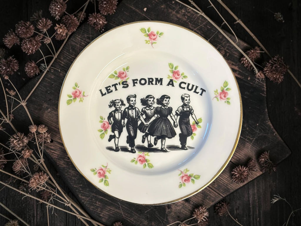 Vintage plate with the words Let's Form a Cult