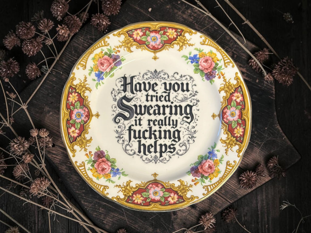 Vintage decorative plate reading Have You Tried Swearing? It Really Fucking Helps