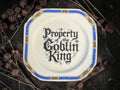 Vintage decorative plate reading Property of the Goblin King