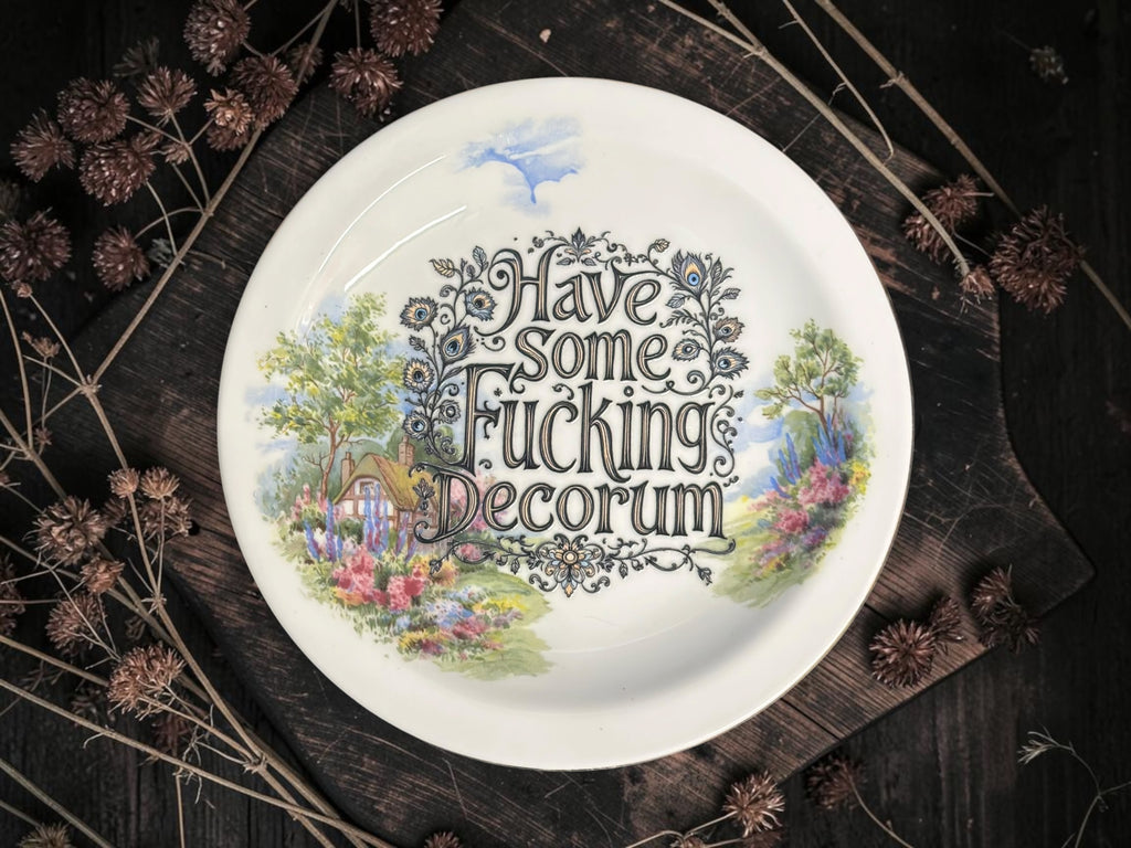 Vintage decorative plate featuring Have Some Fucking Decorum