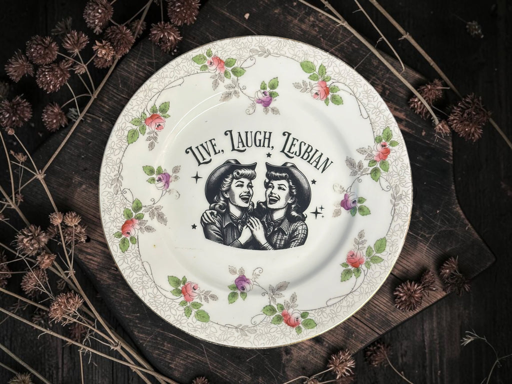 Vintage decorative plate featuring Live Laugh Lesbian