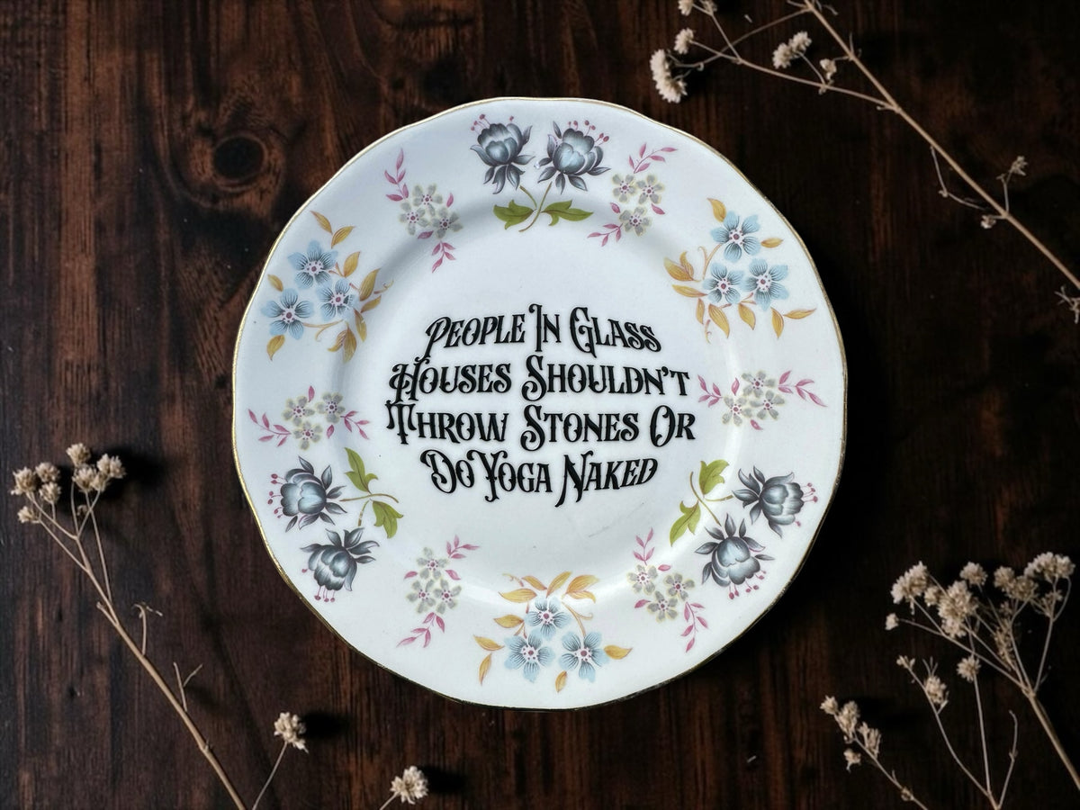 People in Glass Houses Shouldn't Throw Stones or Do Yoga Naked statement plate