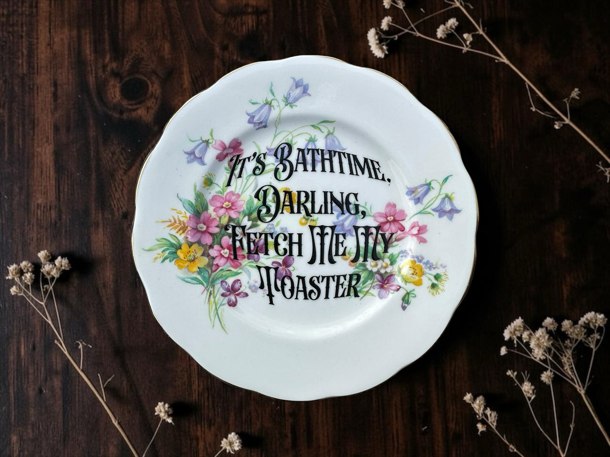It's Bathtime Darling Fetch the Toaster statement plate