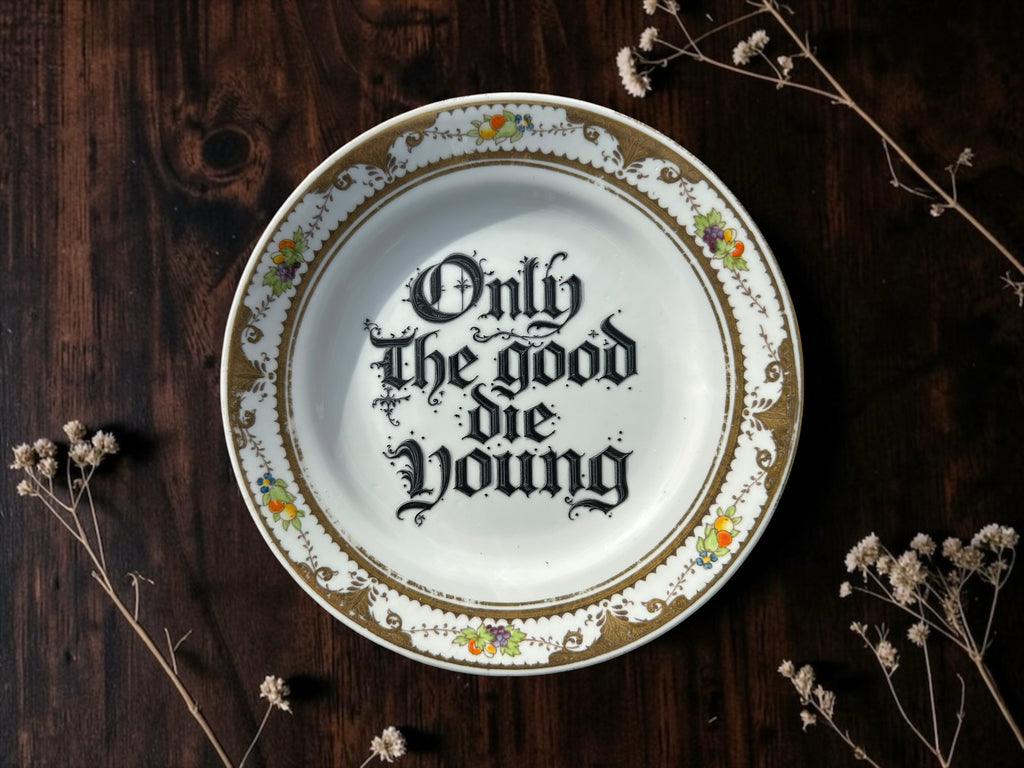 Only the Good Die Young
