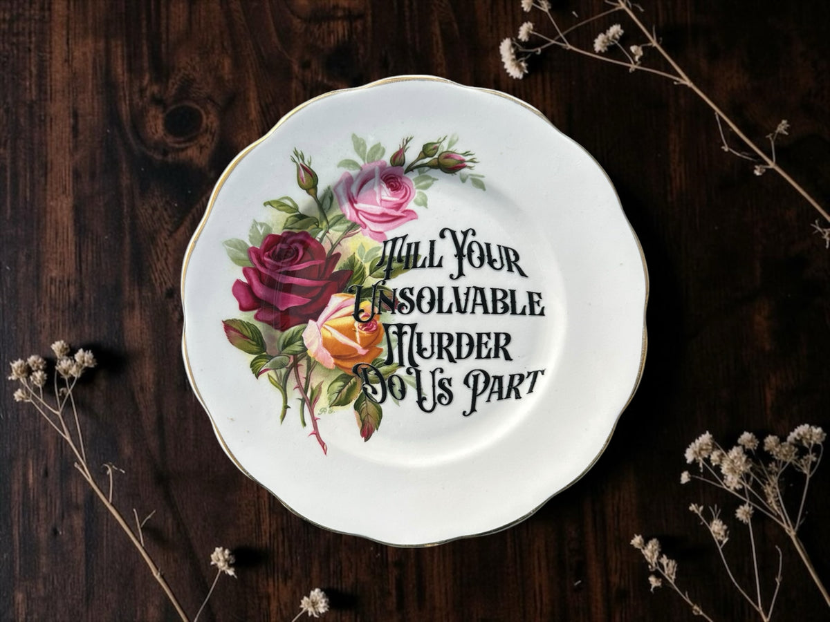 May All Your Unsolvable Problems Turn Out to Be Murder