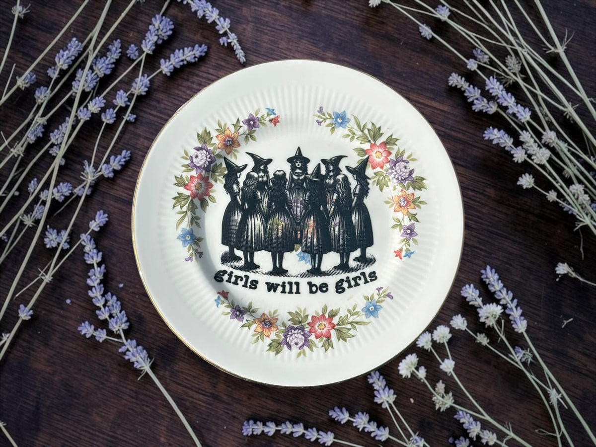 Vintage floral plate with witches and the words girls will be girls