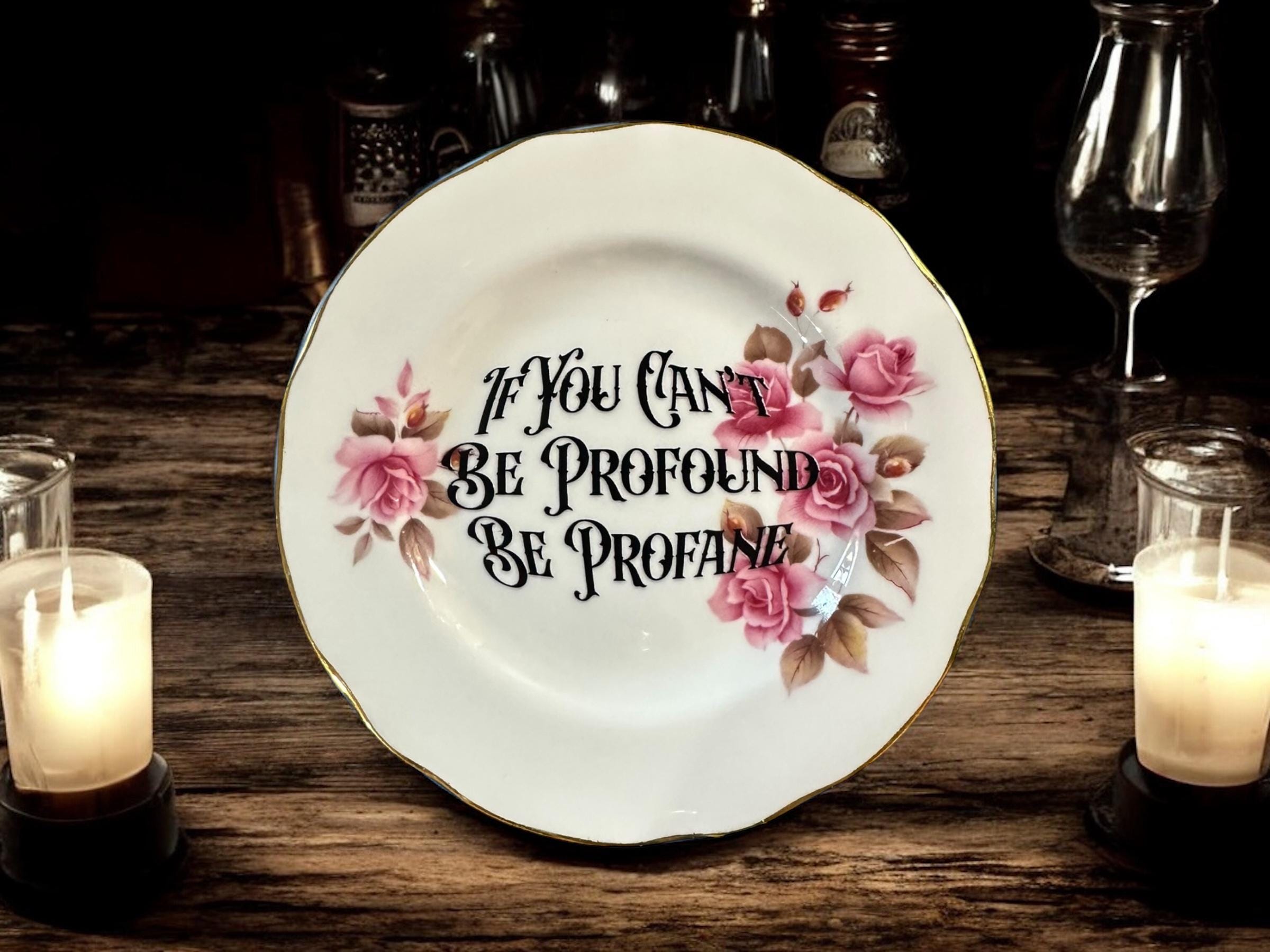 If you can't be profound be profane, vintage plate with stand
