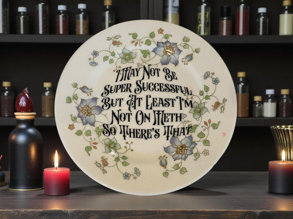 Funny Vintage Side Plate: "At Least I'm Not On Meth" - Upcycled China