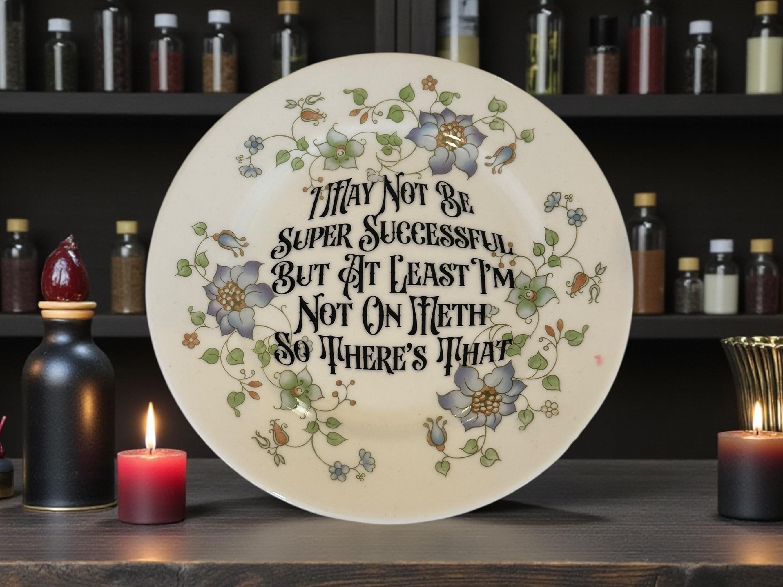 Funny Vintage Side Plate: "At Least I'm Not On Meth" - Upcycled China