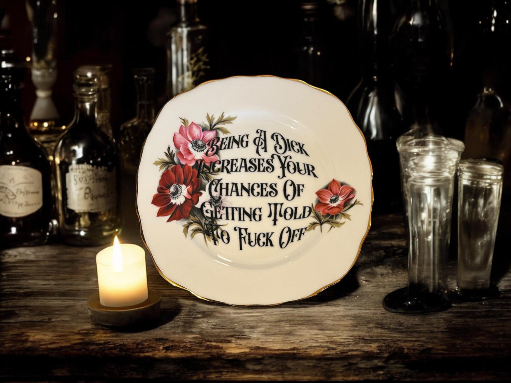 Being A Dick Increases Your Chances Of Being Told To Fuck Off, vintage plate with stand