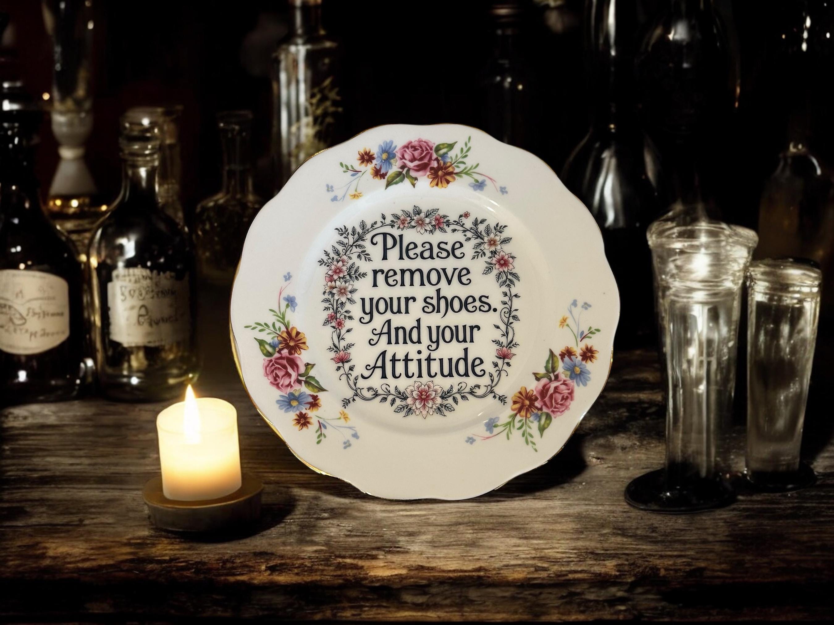 Please Remove Your Shoes And Your Attitude Vintage 16cm Decorative Plate with Stand