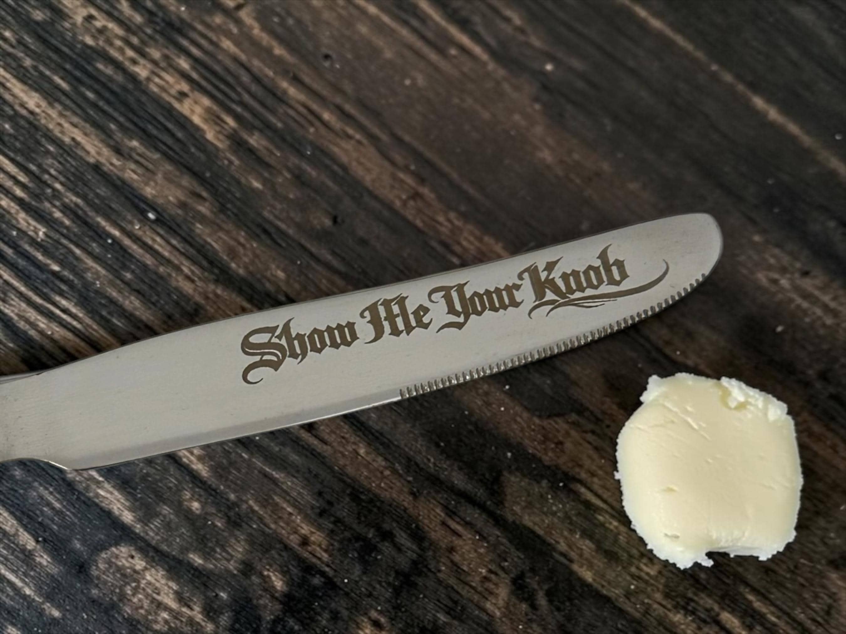 Show Me Your Knob Engraved Butter Knife | Stainless Steel | Funny Kitchen Gift