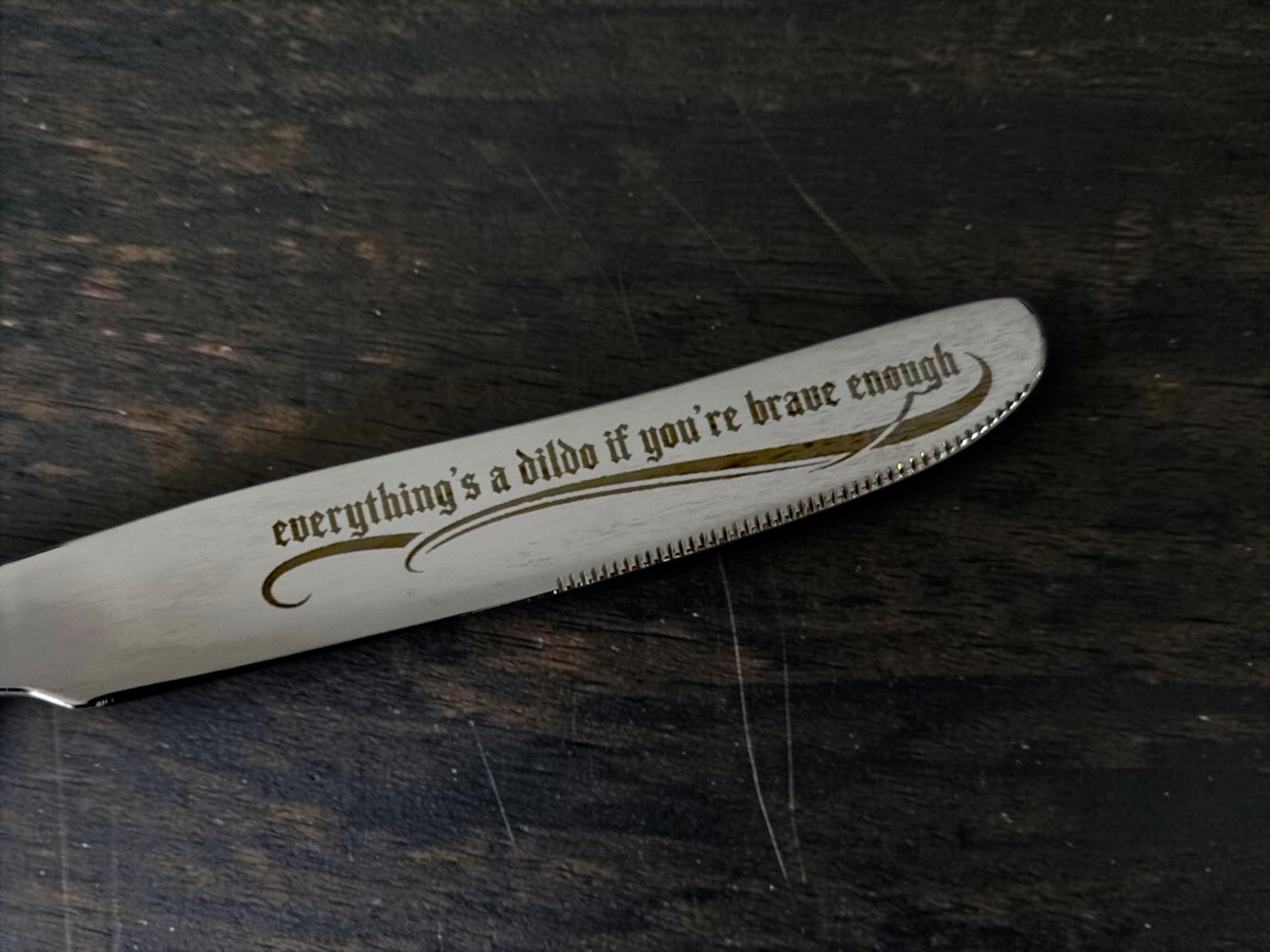Engraved “Everythings a Dildo If Youre Brave Enough Knife  Dark Humour Stainless Steel Knife  Gothic Cutlery Gift  Crackpottery
