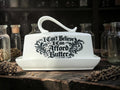 I Cant Believe I Can Afford Butter Butter Dish Funny Kitchen Decor Cost of Living Joke Rude Kitchenware Sarcastic Butter Dish with Lid