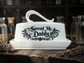 Spread Me Daddy Butter Dish Funny Kitchen Decor Rude Butter Dish with Lid Inappropriate Kitchen Gift Adult Humour Kitchenware Novelty Butter
