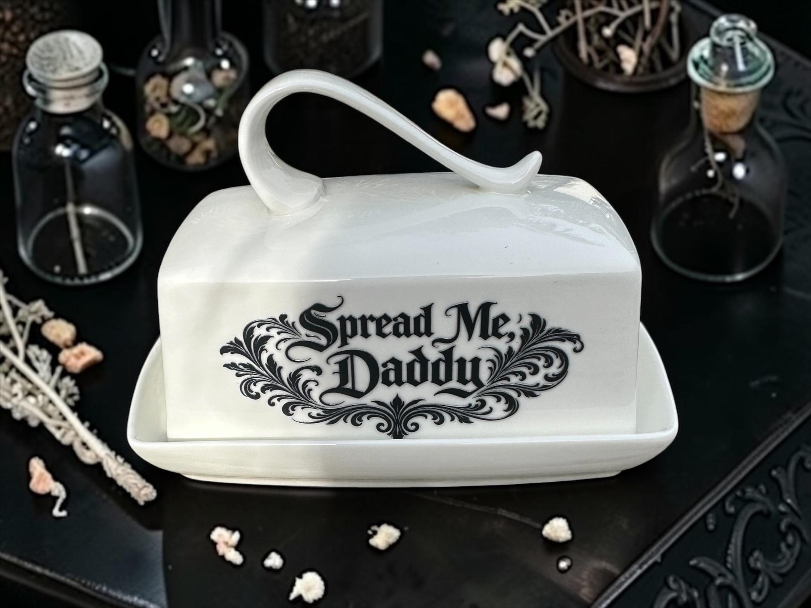 Spread Me Daddy Butter Dish Funny Kitchen Decor Rude Butter Dish with Lid Inappropriate Kitchen Gift Adult Humour Kitchenware Novelty Butter
