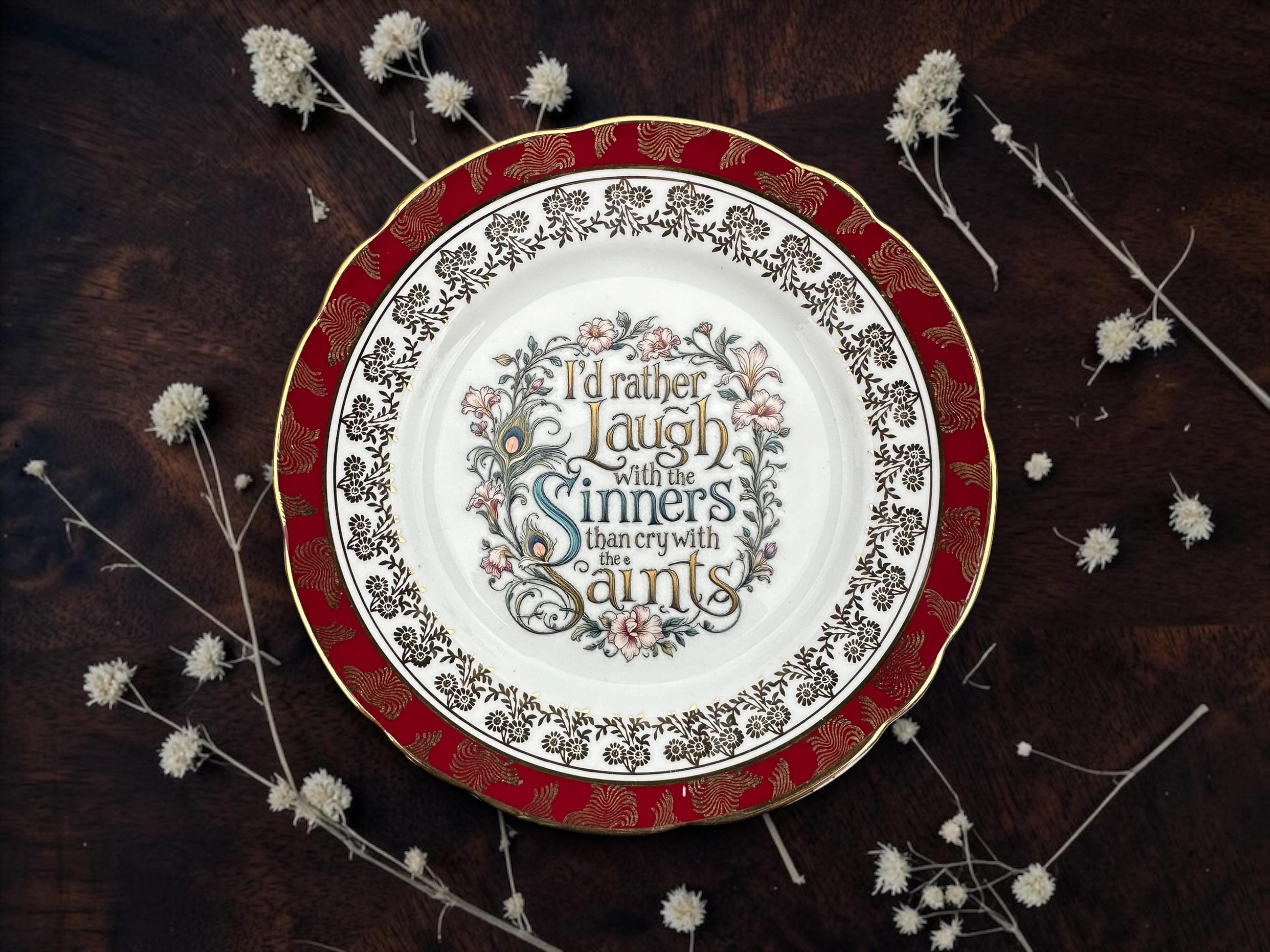 I'd Rather Laugh with the Sinners Than Cry with the Saints Vintage Decorative Plate | Gothic Gift | Vintage China | Alternative Home Décor