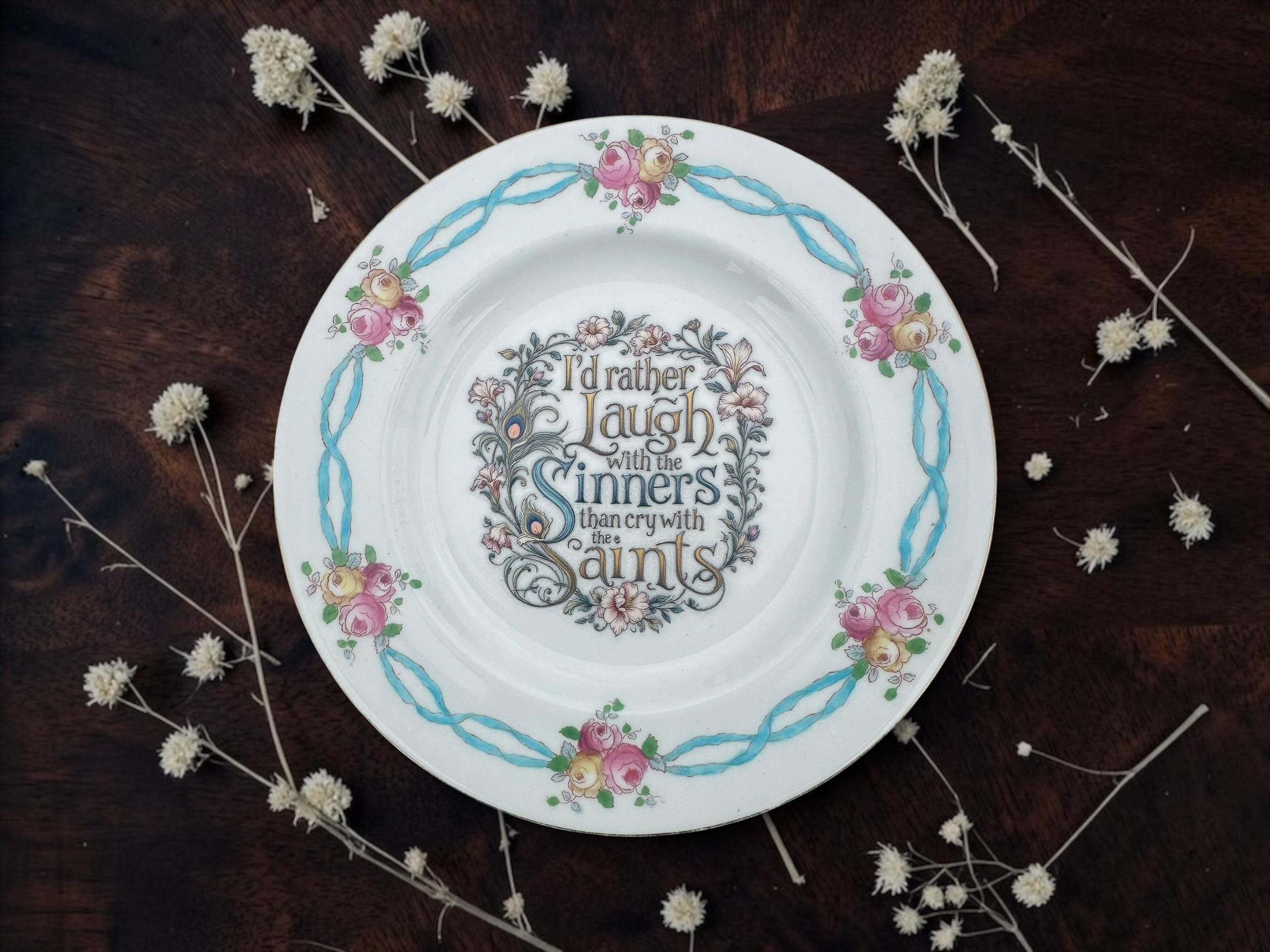 I'd Rather Laugh with the Sinners Than Cry with the Saints Vintage Decorative Plate | Funny Gothic Gift | Vintage China | Alternative Home