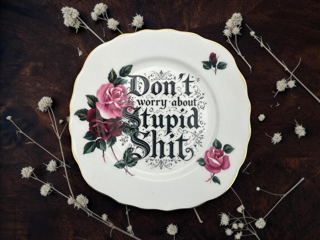 Dont worry about stupid shit, vintage plate with stand