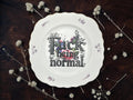 Fuck Being Normal, vintage plate with stand