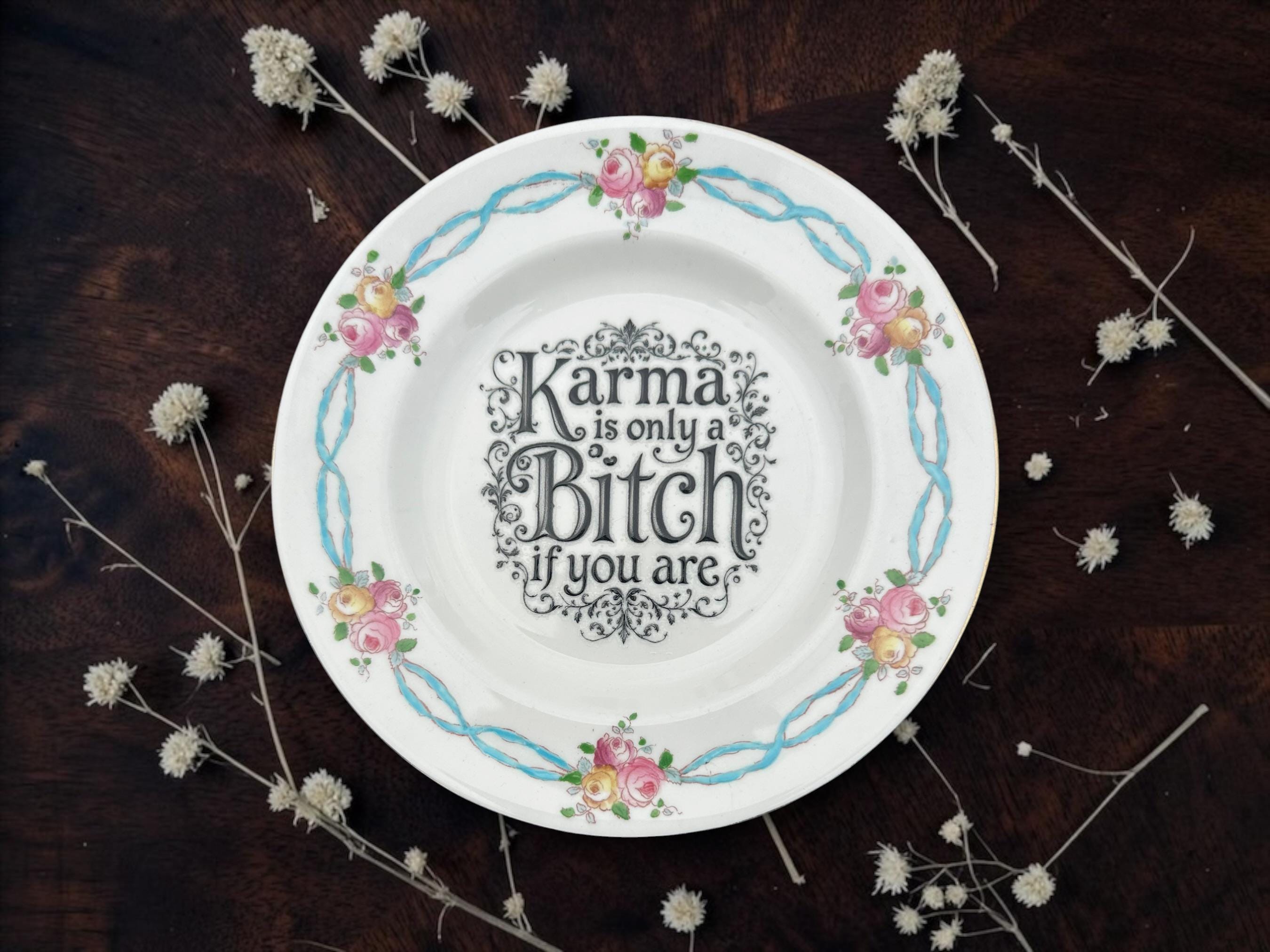 Karma Is Only a Bitch If You Are Vintage Decorative Plate | Funny Sarcastic Gift | Vintage China | Alternative Home Décor