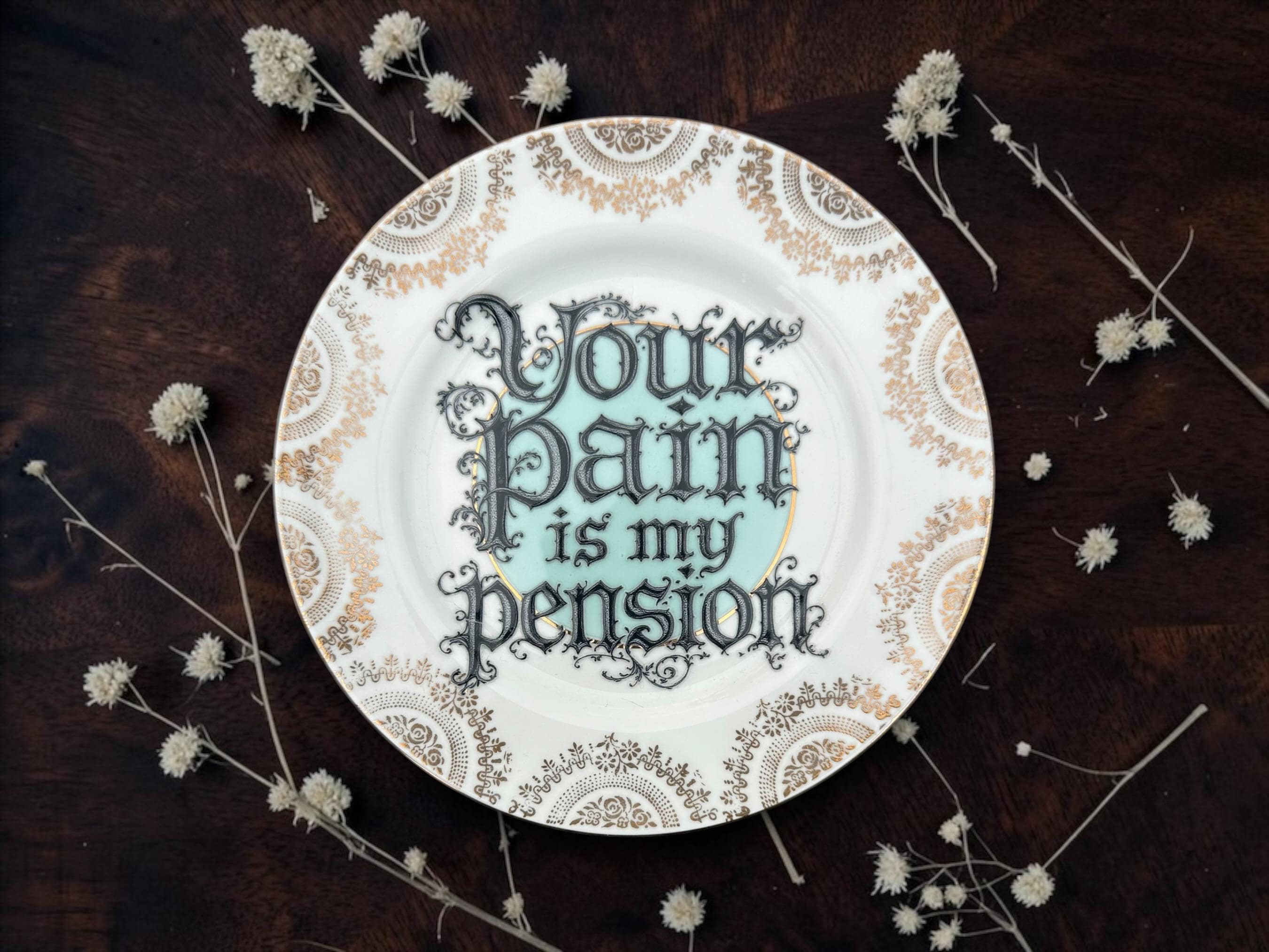 Your Pain Is My Pension | Vintage Sarcastic Plate | Dark Humour Wall Decor Crackpottery with stand
