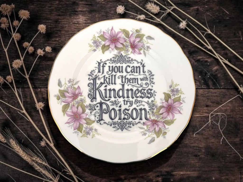If you can't kill them with kindness try poison, vintage plate with stand