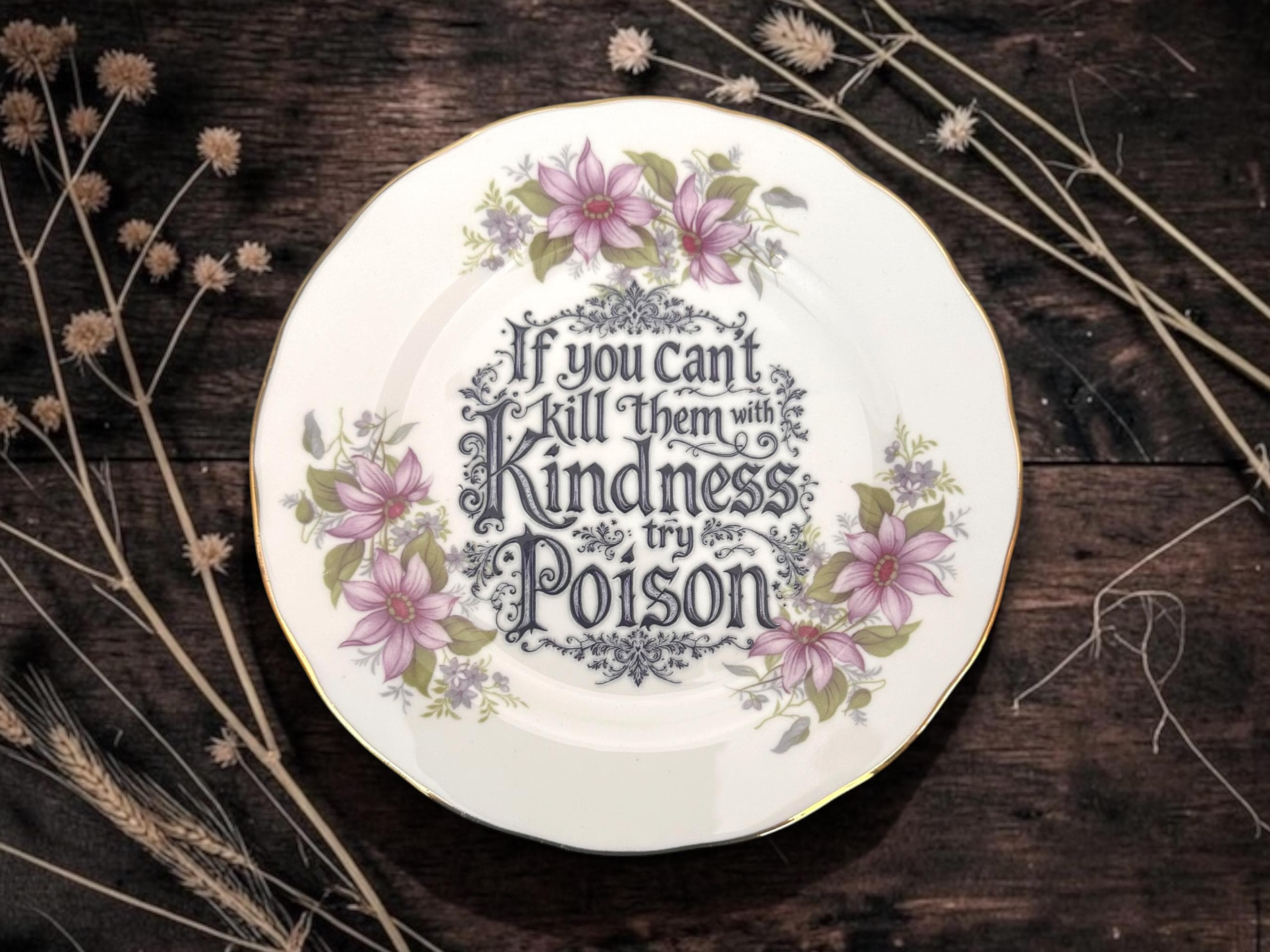 If you can't kill them with kindness try poison, vintage plate with stand
