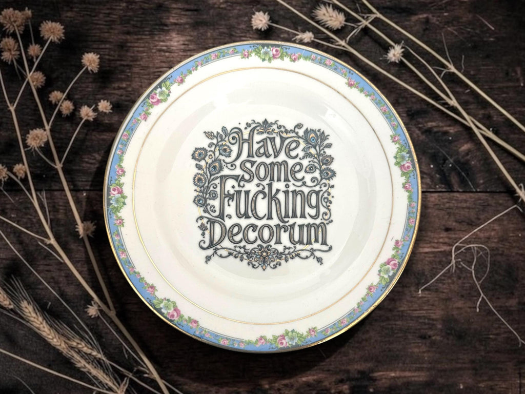 Have Some Fucking Decorum | Funny Decorative Plate | Sarcastic Home Décor | Sweary Gift | Gothic Style