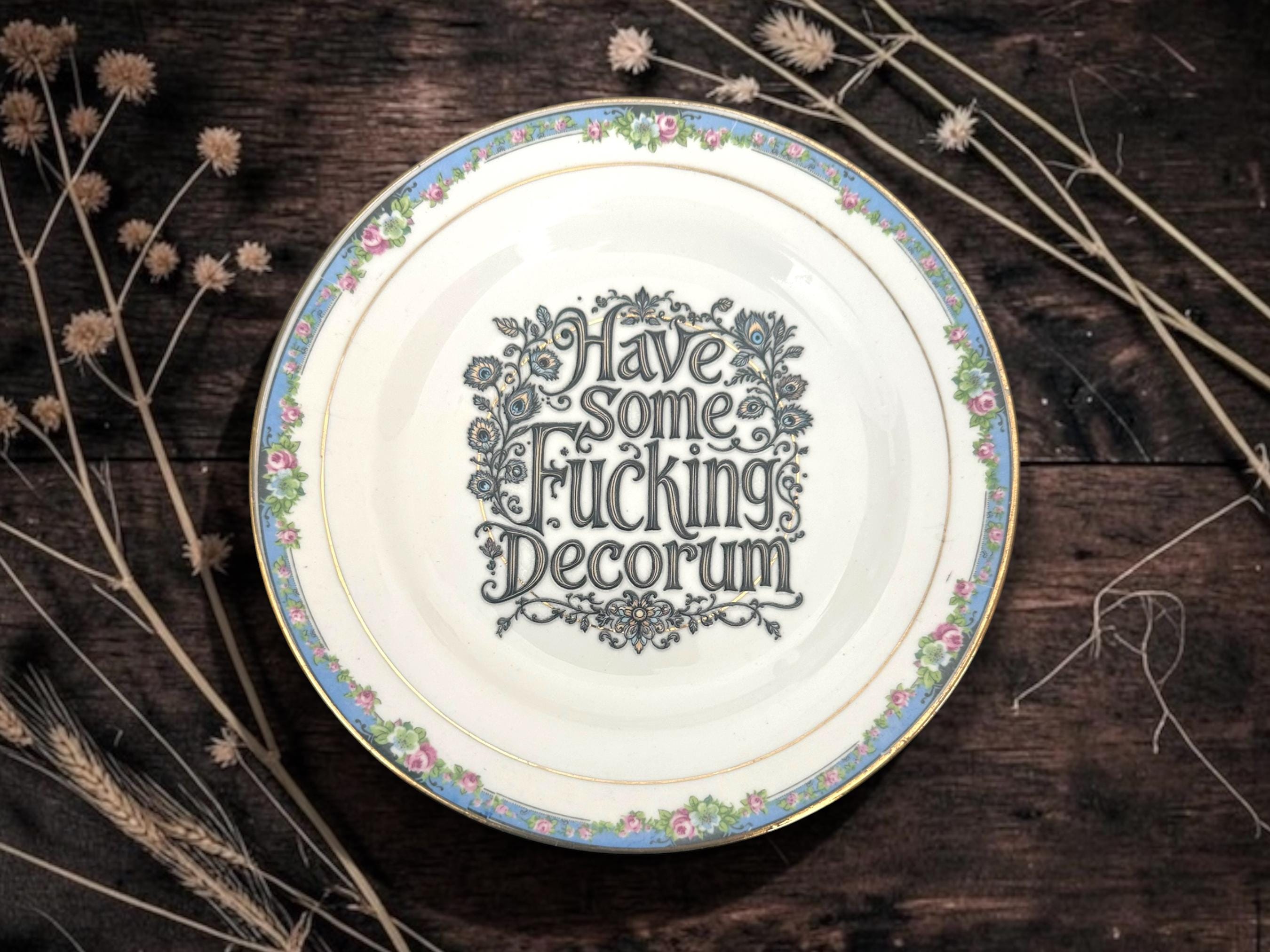 Have Some Fucking Decorum | Funny Decorative Plate | Sarcastic Home Décor | Sweary Gift | Gothic Style