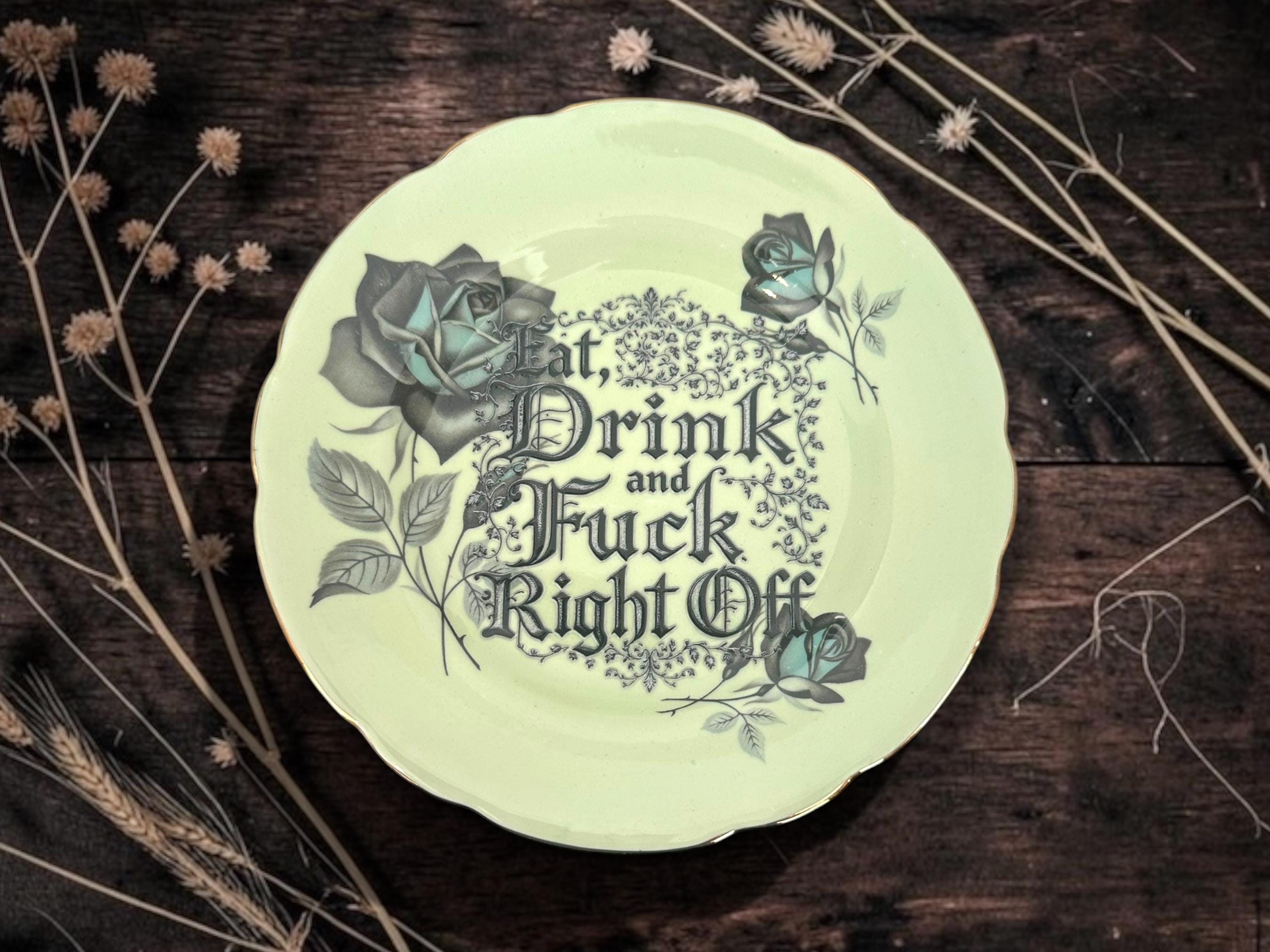 Eat, Drink And Fuck Right Off, vintage plate with stand